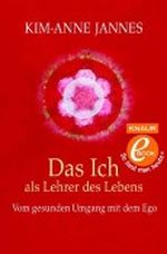 Das Ich als Lehrer des Lebens: Vom gesunden Umgang mit dem Ego Cover des Buches Das Ich als Lehrer des Lebens: Vom gesunden Umgang mit dem Ego (ISBN: B004WPH2K0)