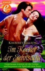 Im Kerker der Sehnsucht: Gemeinsam trotzten sie der Gefahr - und begannen ein Spiel mit dem Feuer Cover des Buches Im Kerker der Sehnsucht: Gemeinsam trotzten sie der Gefahr - und begannen ein Spiel mit dem Feuer (ISBN: B004WPH340)