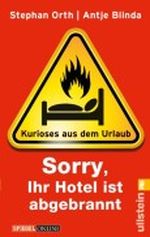 »Sorry, Ihr Hotel ist abgebrannt«: Kurioses aus dem Urlaub Cover des Buches »Sorry, Ihr Hotel ist abgebrannt«: Kurioses aus dem Urlaub (ISBN: B004XLBTBQ)