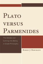 Plato versus Parmenides: The Debate over Coming-into-Being in Greek Philosophy (English Edition) Cover des Buches Plato versus Parmenides: The Debate over Coming-into-Being in Greek Philosophy (English Edition) (ISBN: B004YW59PQ)
