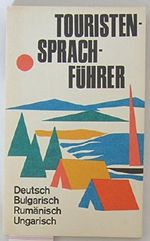 Touristen-Sprachführer Deutsch Bulgarisch Rumänisch Ungarisch Cover des Buches Touristen-Sprachführer Deutsch Bulgarisch Rumänisch Ungarisch (ISBN: B004ZUER8C)