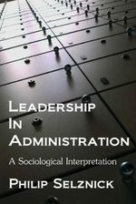 Leadership in Administration: A Sociological Interpretation (English Edition) Cover des Buches Leadership in Administration: A Sociological Interpretation (English Edition) (ISBN: B0050SS0RM)