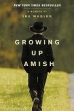 Growing Up Amish Cover des Buches Growing Up Amish (ISBN: 9781414339368)