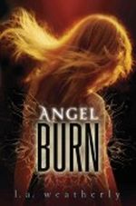(ANGEL BURN ) By Weatherly, L. a. (Author) Hardcover Published on (05, 2011) Cover des Buches (ANGEL BURN ) By Weatherly, L. a. (Author) Hardcover Published on (05, 2011) (ISBN: B0052IGLE4)