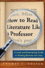 (How to Read Literature Like a Professor: A Lively and Entertaining Guide to Reading Between the Lines) By Foster, Thomas C. (Author) Paperback on 18-Feb-2003 Cover des Buches (How to Read Literature Like a Professor: A Lively and Entertaining Guide to Reading Between the Lines) By Foster, Thomas C. (Author) Paperback on 18-Feb-2003 (ISBN: B0053UVHCM)