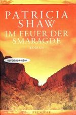 Im Feuer der Smaragde. Roman (Club Premiere / Ungekürzte, deutsche Erstveröffentlichung) Cover des Buches Im Feuer der Smaragde. Roman (Club Premiere / Ungekürzte, deutsche Erstveröffentlichung) (ISBN: B00544X0RW)