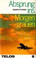 Siegfried Schlieter: Absprung ins Morgengrauen Cover des Buches Siegfried Schlieter: Absprung ins Morgengrauen (ISBN: B0054GNZUM)
