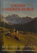 Lieder unserer Berge - Mit Anleitung für Gitarre und Akkordeon ( ISBN 350585340 - 3505087505 ) Cover des Buches Lieder unserer Berge - Mit Anleitung für Gitarre und Akkordeon ( ISBN 350585340 - 3505087505 ) (ISBN: B0054K06GO)