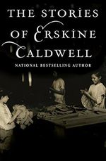 The Stories of Erskine Caldwell (English Edition) Cover des Buches The Stories of Erskine Caldwell (English Edition) (ISBN: B0054TB6AA)