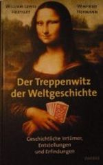 Der Treppenwitz der Weltgeschichte - Geschichtliche Irrtümer, Entstellungen und Erfindungen Cover des Buches Der Treppenwitz der Weltgeschichte - Geschichtliche Irrtümer, Entstellungen und Erfindungen (ISBN: B00556YF8C)