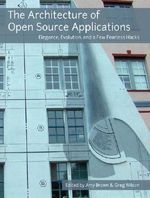 The Architecture of Open Source Applications (English Edition) Cover des Buches The Architecture of Open Source Applications (English Edition) (ISBN: B00557TMN4)