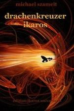Drachenkreuzer Ikaros: Roman Cover des Buches Drachenkreuzer Ikaros: Roman (ISBN: B005584P8A)