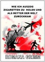 Wie ich auszog Zigaretten zu holen ... Cover des Buches Wie ich auszog Zigaretten zu holen ... (ISBN: B00563HEUA)