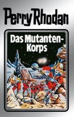 Perry Rhodan 2: Das Mutantenkorps (Silberband): 2. Band des Zyklus "Die Dritte Macht" Cover des Buches Perry Rhodan 2: Das Mutantenkorps (Silberband): 2. Band des Zyklus "Die Dritte Macht" (ISBN: B0056AB5NA)