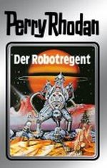 Perry Rhodan 6: Der Robotregent (Silberband): 6. Band des Zyklus "Die Dritte Macht" Cover des Buches Perry Rhodan 6: Der Robotregent (Silberband): 6. Band des Zyklus "Die Dritte Macht" (ISBN: B0056AB6K2)