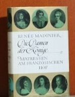 Die Mätressen der Könige. Mätressen am französischen Hof. Cover des Buches Die Mätressen der Könige. Mätressen am französischen Hof. (ISBN: B0056K6QWA)