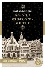 Weihnachten mit Johann Wolfgang Goethe (Fischer Klassik Plus) Cover des Buches Weihnachten mit Johann Wolfgang Goethe (Fischer Klassik Plus) (ISBN: B0058G4LM4)