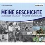 Meine Geschichte. Zeitzeugen erzählen - 100 Jahre Deutschland. Cover des Buches Meine Geschichte. Zeitzeugen erzählen - 100 Jahre Deutschland. (ISBN: B005AZ3BI8)