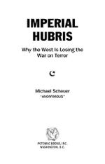 Imperial Hubris: Why the West Is Losing the War on Terror (English Edition) Cover des Buches Imperial Hubris: Why the West Is Losing the War on Terror (English Edition) (ISBN: B005CWJ70U)