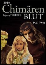2030: Chimärenblut Cover des Buches 2030: Chimärenblut (ISBN: B005DEYO0K)