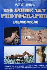150 Jahre Akt-Photographie. Jubiläumsausgabe. Cover des Buches 150 Jahre Akt-Photographie. Jubiläumsausgabe. (ISBN: B005E4DZ7M)