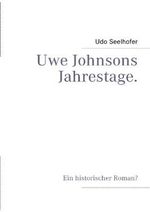 Uwe Johnsons Jahrestage.: Ein historischer Roman? Cover des Buches Uwe Johnsons Jahrestage.: Ein historischer Roman? (ISBN: B005EWJGDQ)