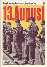 Illustrierte historische Hefte 17: 13. August Cover des Buches Illustrierte historische Hefte 17: 13. August (ISBN: B005FNWUOG)