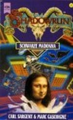 Shadowrun. Schwarze Madonna. Dreiundzwanzigster Band des Shadowrun- Zyklus 9783453118805 Cover des Buches Shadowrun. Schwarze Madonna. Dreiundzwanzigster Band des Shadowrun- Zyklus 9783453118805 (ISBN: B005GXXPYO)