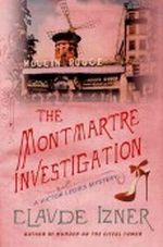 (THE MONTMARTRE INVESTIGATION ) By Izner, Claude (Author) Hardcover Published on (09, 2010) Cover des Buches (THE MONTMARTRE INVESTIGATION ) By Izner, Claude (Author) Hardcover Published on (09, 2010) (ISBN: B005HNB04U)