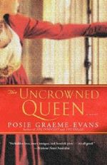 (THE UNCROWNED QUEEN - GREENLIGHT) BY Graeme-Evans, Posie (Author) Paperback Published on (06 , 2006) Cover des Buches (THE UNCROWNED QUEEN - GREENLIGHT) BY Graeme-Evans, Posie (Author) Paperback Published on (06 , 2006) (ISBN: B005IDUYS2)