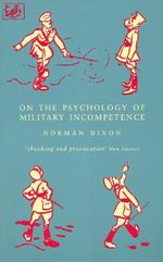 On The Psychology Of Military Incompetence (Pimlico) (English Edition) Cover des Buches On The Psychology Of Military Incompetence (Pimlico) (English Edition) (ISBN: B005JDTTCS)
