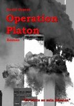 Operation Platon Der packende Verschwörungsthriller um 9/11 Cover des Buches Operation Platon Der packende Verschwörungsthriller um 9/11 (ISBN: B005LH4VI4)