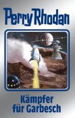 Perry Rhodan 115: Kämpfer für Garbesch (Silberband): 10. Band des Zyklus "Die kosmischen Burgen": BD 115 Cover des Buches Perry Rhodan 115: Kämpfer für Garbesch (Silberband): 10. Band des Zyklus "Die kosmischen Burgen": BD 115 (ISBN: B005LV7PYW)