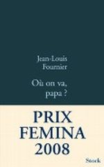Où on va Papa ?:Prix Femina 2008 - Prix du livre d'Humour de Résistance 2008 Cover des Buches Où on va Papa ?:Prix Femina 2008 - Prix du livre d'Humour de Résistance 2008 (ISBN: B005OJB8E4)