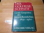 Der goldene Schnitt : Grosse Erzähler d. Neuen Rundschau 1890 - 1960. Cover des Buches Der goldene Schnitt : Grosse Erzähler d. Neuen Rundschau 1890 - 1960. (ISBN: B005R1IASQ)