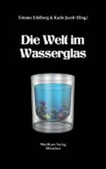 Die Welt im Wasserglas Cover des Buches Die Welt im Wasserglas (ISBN: B005VKDW2C)