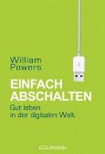 Einfach abschalten: Gut leben in der digitalen Welt Cover des Buches Einfach abschalten: Gut leben in der digitalen Welt (ISBN: B005VN4L9M)