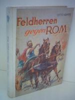 Otto Kampe: Feldherren gegen Rom Cover des Buches Otto Kampe: Feldherren gegen Rom (ISBN: B005YMCNC2)