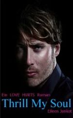 Thrill my Soul: Roman (YA) (German Edition) Cover des Buches Thrill my Soul: Roman (YA) (German Edition) (ISBN: B0061EKJWI)