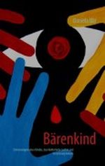 Bärenkind: Erinnerungen eines Kindes, das Mutterliebe suchte und Verachtung bekam Cover des Buches Bärenkind: Erinnerungen eines Kindes, das Mutterliebe suchte und Verachtung bekam (ISBN: B0068JEYE0)