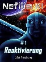 Reaktivierung: Nefilim KI 1 Cover des Buches Reaktivierung: Nefilim KI 1 (ISBN: B0068ZSUTO)