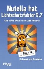 Nutella hat Lichtschutzfaktor 9,7: Die volle Dosis unnützes Wissen Cover des Buches Nutella hat Lichtschutzfaktor 9,7: Die volle Dosis unnützes Wissen (ISBN: B0069RQ160)