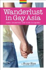 Wanderlust in Gay Asia (English Edition) Cover des Buches Wanderlust in Gay Asia (English Edition) (ISBN: B006CBQ5PA)