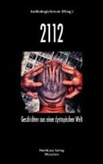 2112. Geschichten aus einer dystopischen Welt Cover des Buches 2112. Geschichten aus einer dystopischen Welt (ISBN: B006IX7DKS)