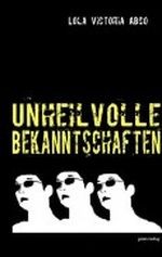 Unheilvolle Bekanntschaften Cover des Buches Unheilvolle Bekanntschaften (ISBN: B006J8LP7O)
