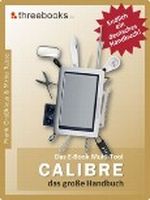 Calibre - das E-Book Multi-Tool - das große Handbuch Cover des Buches Calibre - das E-Book Multi-Tool - das große Handbuch (ISBN: B006MDVQ8Y)