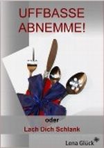 50 Kilo weg, ohne Verzicht! UFFBASSE ABNEMME! - oder: Lach Dich Schlank Cover des Buches 50 Kilo weg, ohne Verzicht! UFFBASSE ABNEMME! - oder: Lach Dich Schlank (ISBN: B006Q2PAIS)