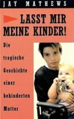 Lasst mir meine Kinder! Cover des Buches Lasst mir meine Kinder! (ISBN: B006SRLGNE)