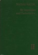 Mathematik für Ingenieur und Fachschulen II Cover des Buches Mathematik für Ingenieur und Fachschulen II (ISBN: B006VR411U)