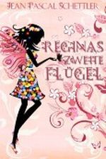 Reginas zweite Flügel Cover des Buches Reginas zweite Flügel (ISBN: B006WSW00M)